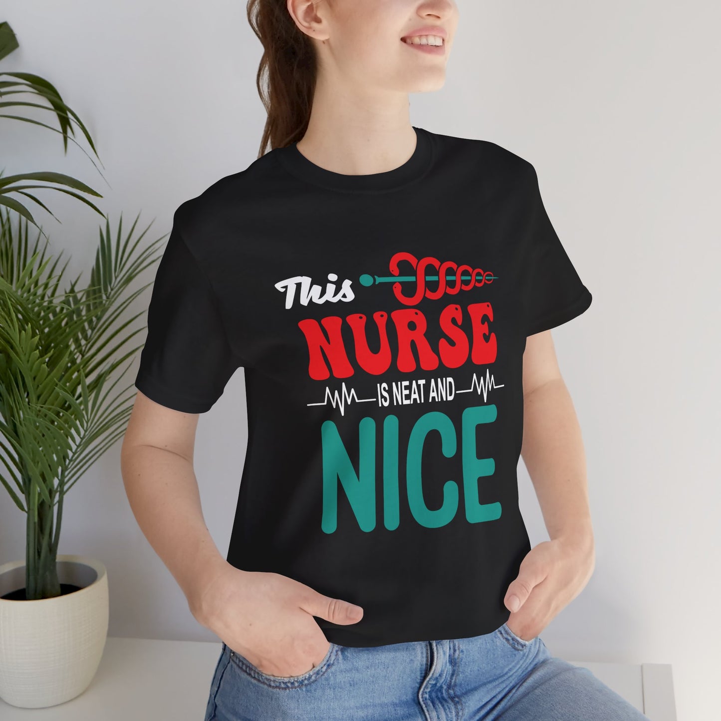 This Nurse Is Neat & Nice - Unisex Jersey Short Sleeve Tee - 13268