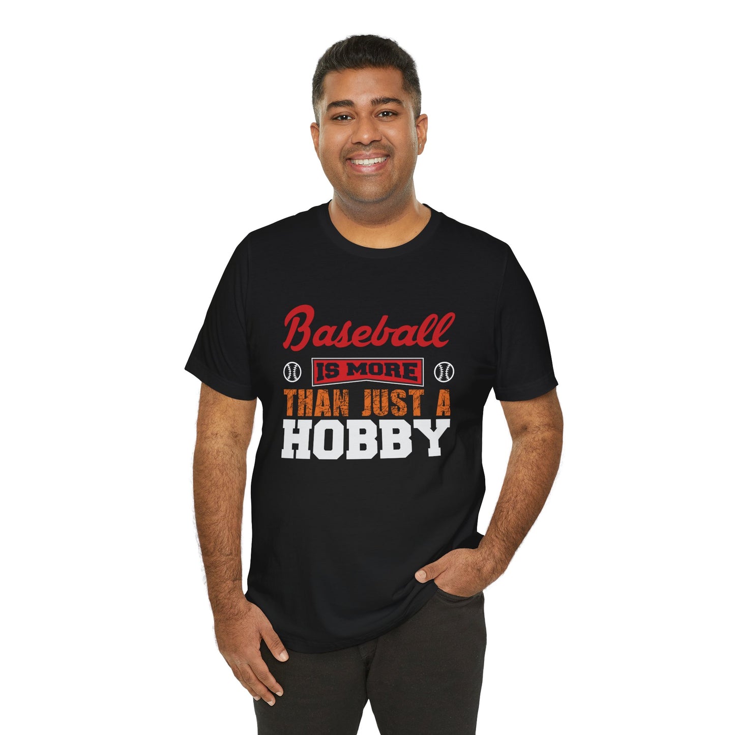 Baseball Is More Than Just A Hobby - Unisex Jersey Short Sleeve Tee - 13866