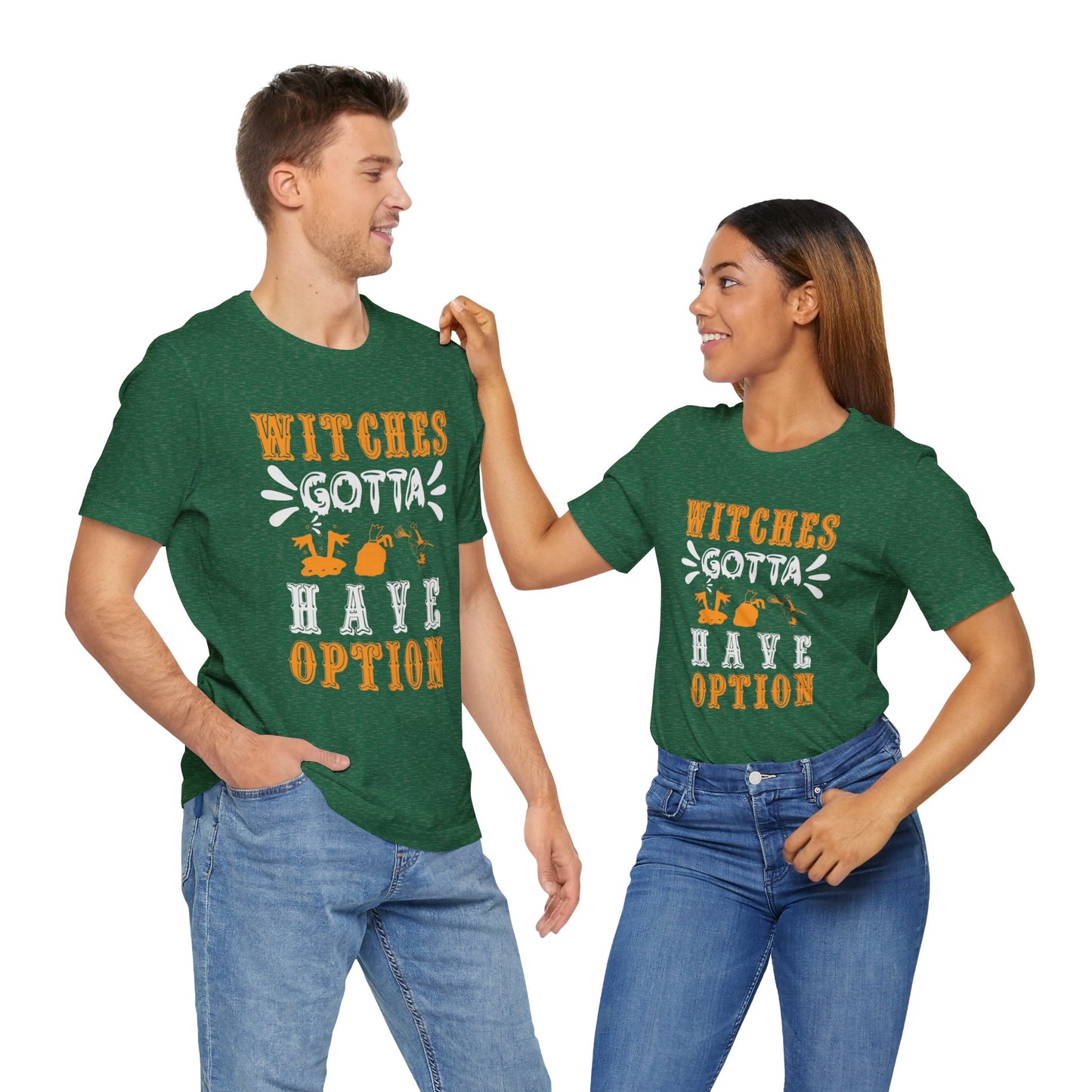 Witches Gotta Have Options - Unisex Jersey Short Sleeve Tee