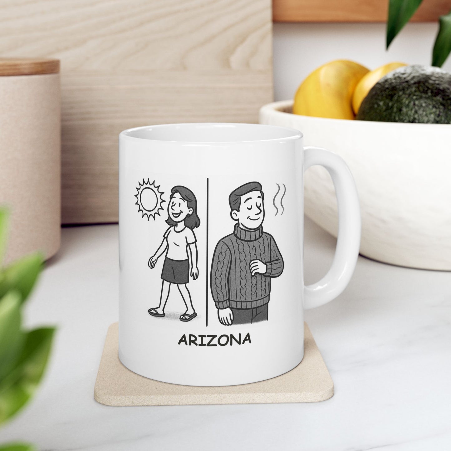 "In Arizona, we wear flip-flops in December and sweaters in February." Ceramic Mug - 13130
