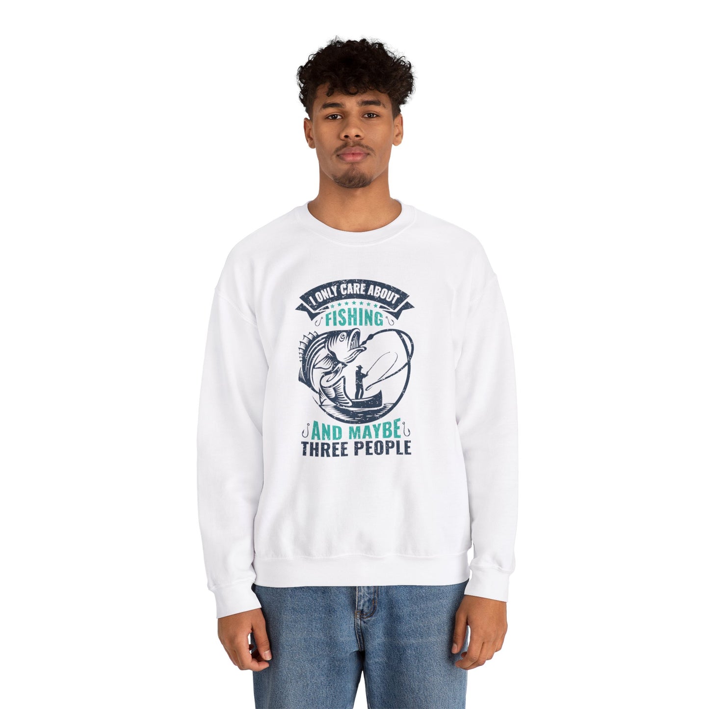 I Only Care About Fishing, and Maybe Three People - Unisex Heavy Blend™ Crewneck Sweatshirt