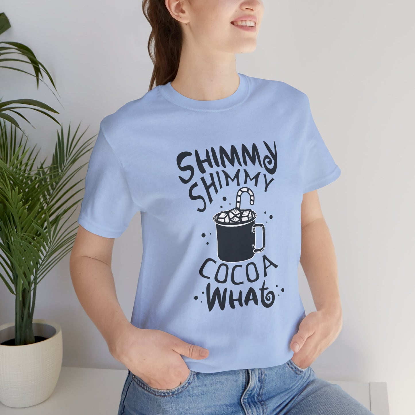 Christmas: Shimmy Shimmy Cocoa What - Unisex Jersey Short Sleeve Tee