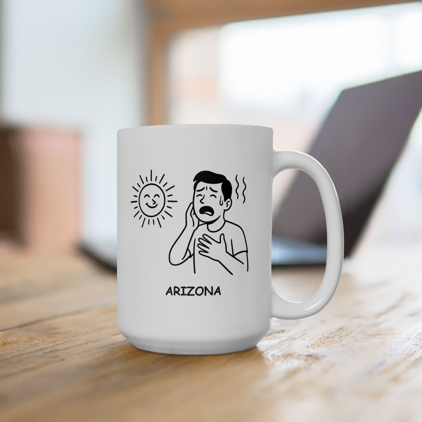 "Arizona: Where the sun’s always out, and your skin is always burning." Ceramic Mug  11oz, 15oz - 13160