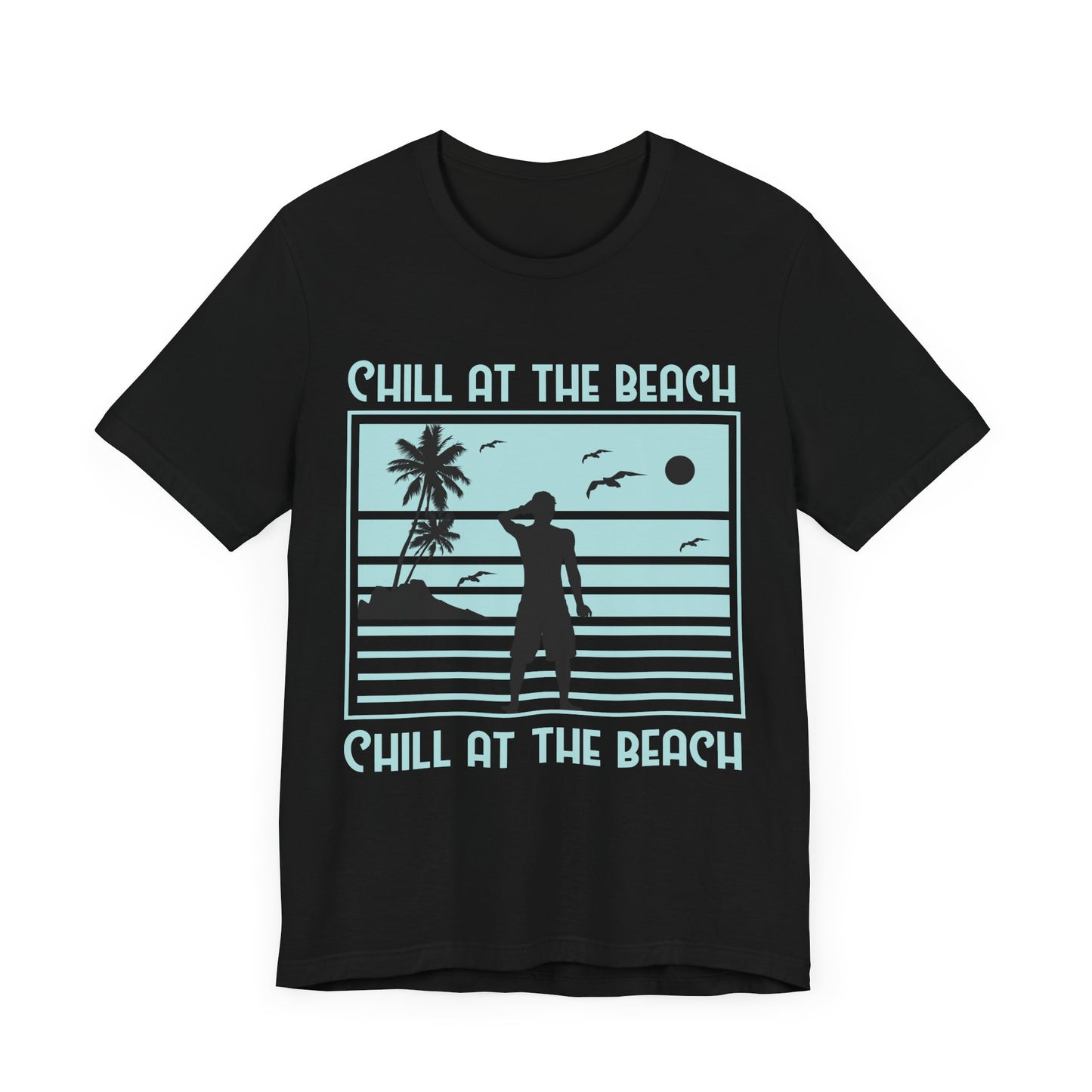 Chill At The Beach - Unisex Jersey Short Sleeve Tee - 13175