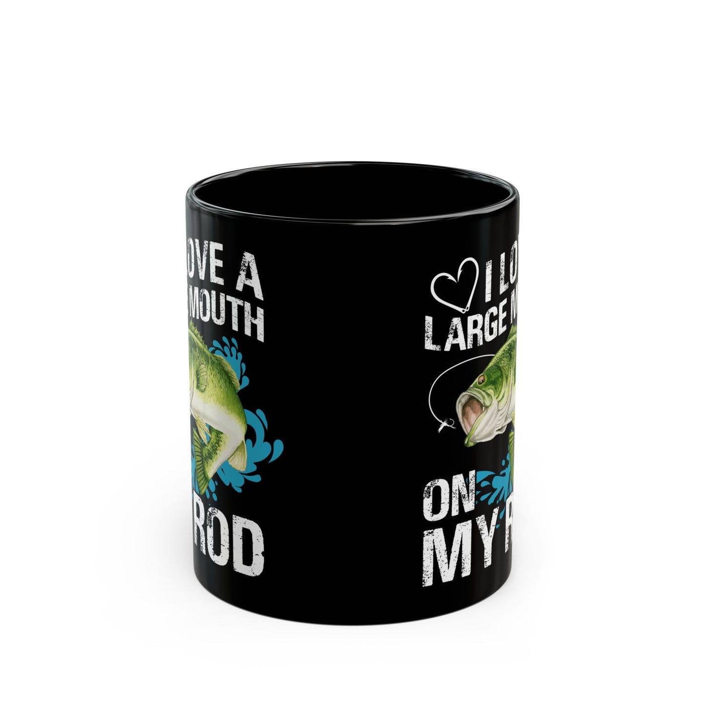 I Love A Large Mouth On My Rod - Black Mug (11oz, 15oz) - 14094