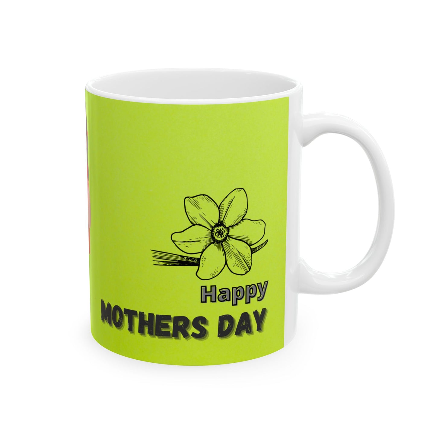 Happy Mother’s Day  - Ceramic Mug, (11oz, 15oz) - 11698