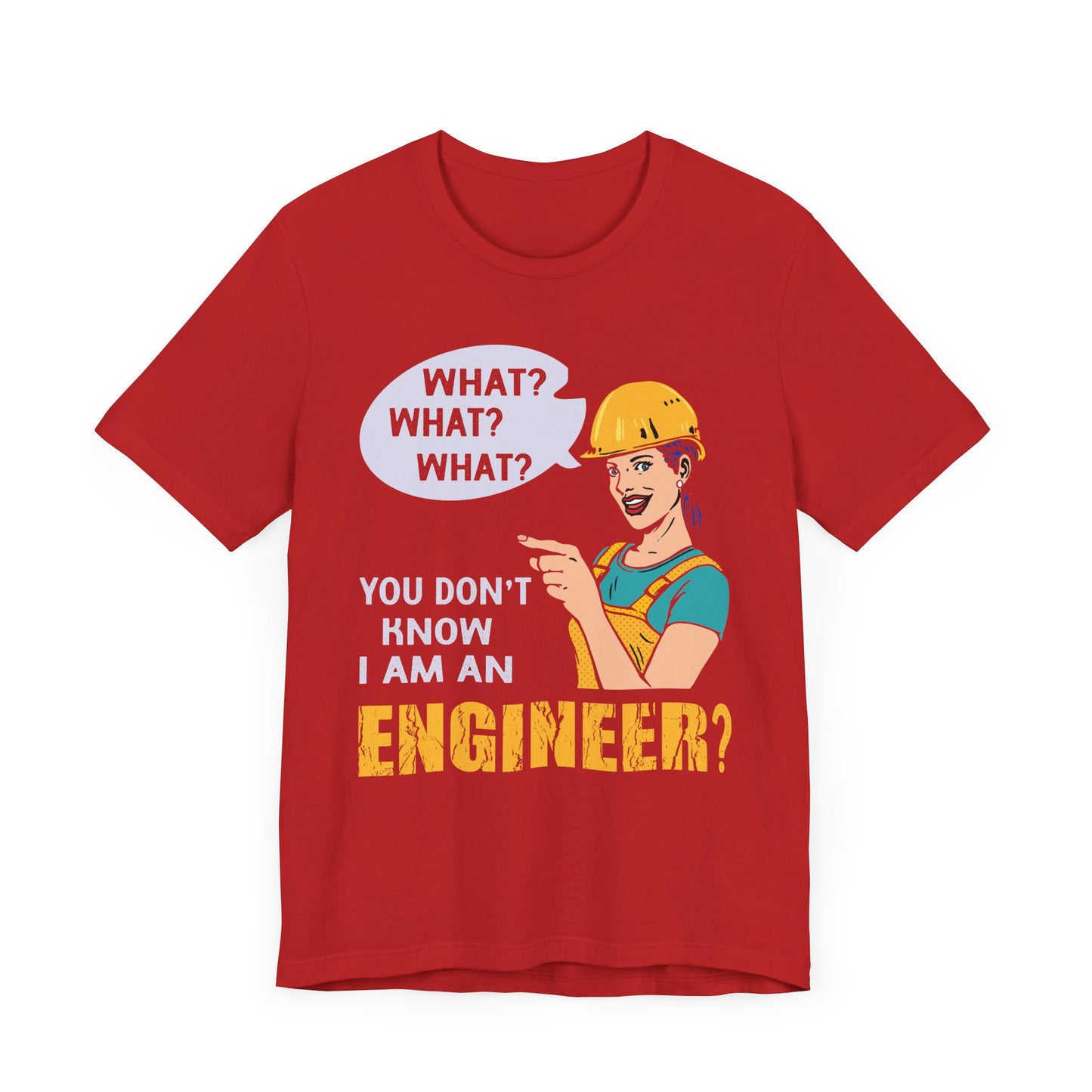 What? You Don't Know I'm An Engineer? - Unisex Jersey Short Sleeve Tee - 13534