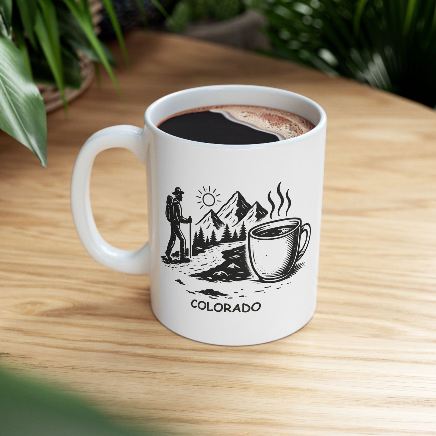 "Colorado: Where the trails are long, and the coffee’s stronger." Ceramic Mug - 13523