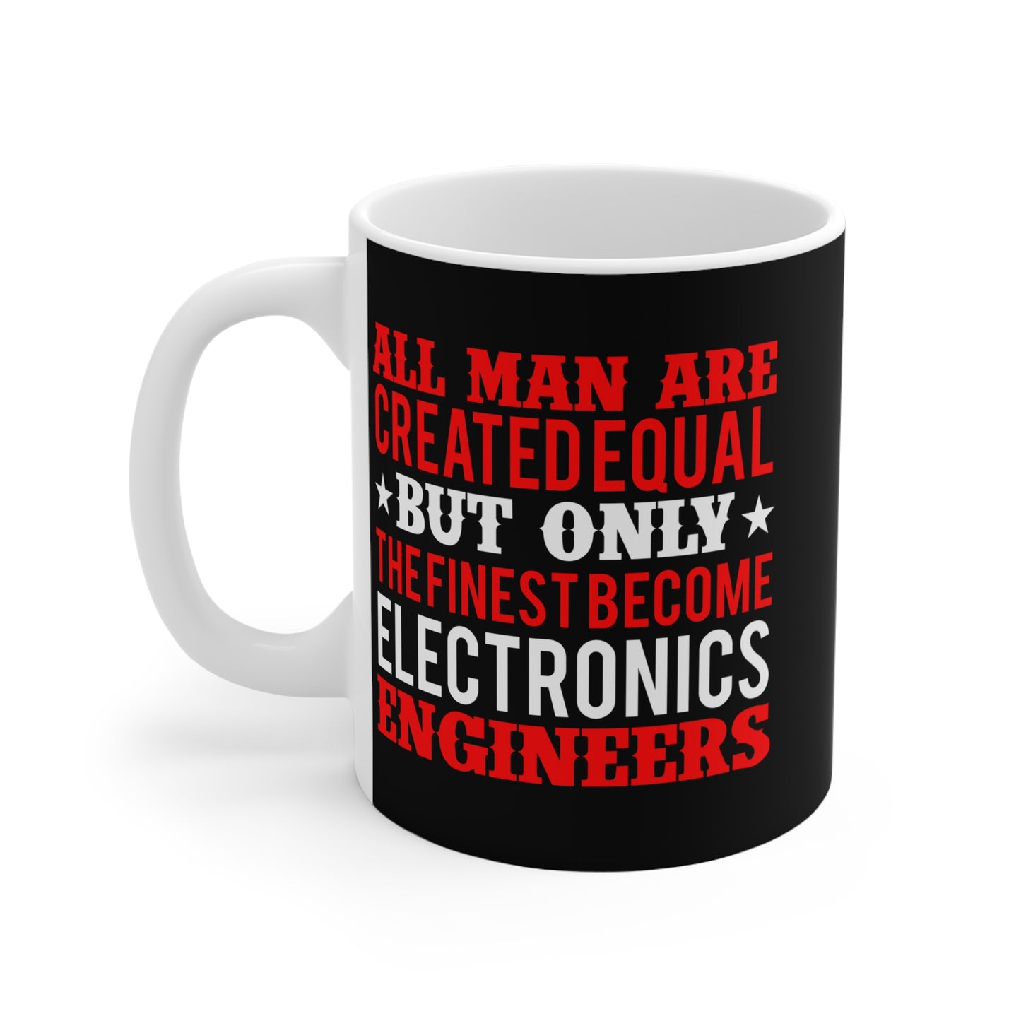 All men Are Created Equal, Then Some Become Professional Engineer - Mug 11oz - 13541