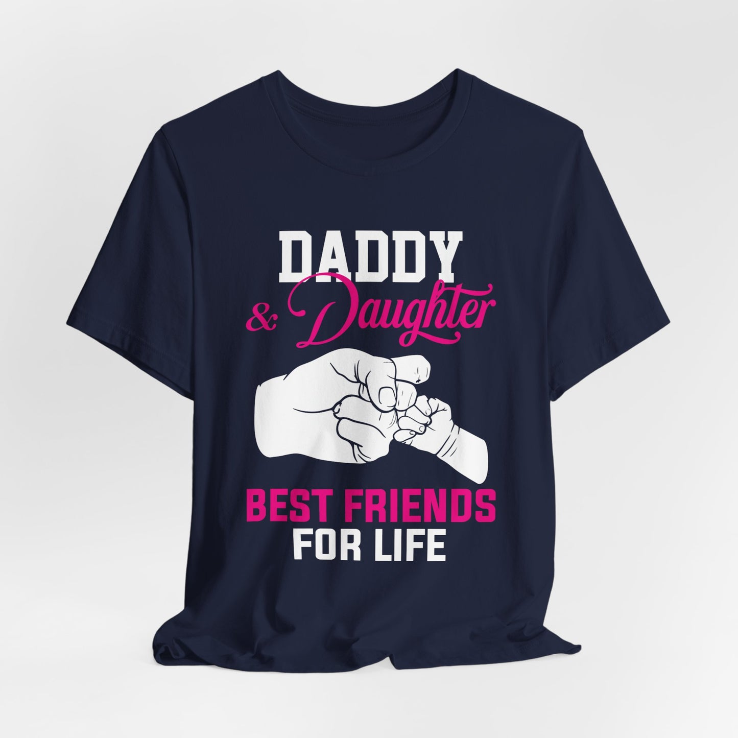 Daddy & Daughter, Best Friends For Life - Unisex Jersey Short Sleeve Tee