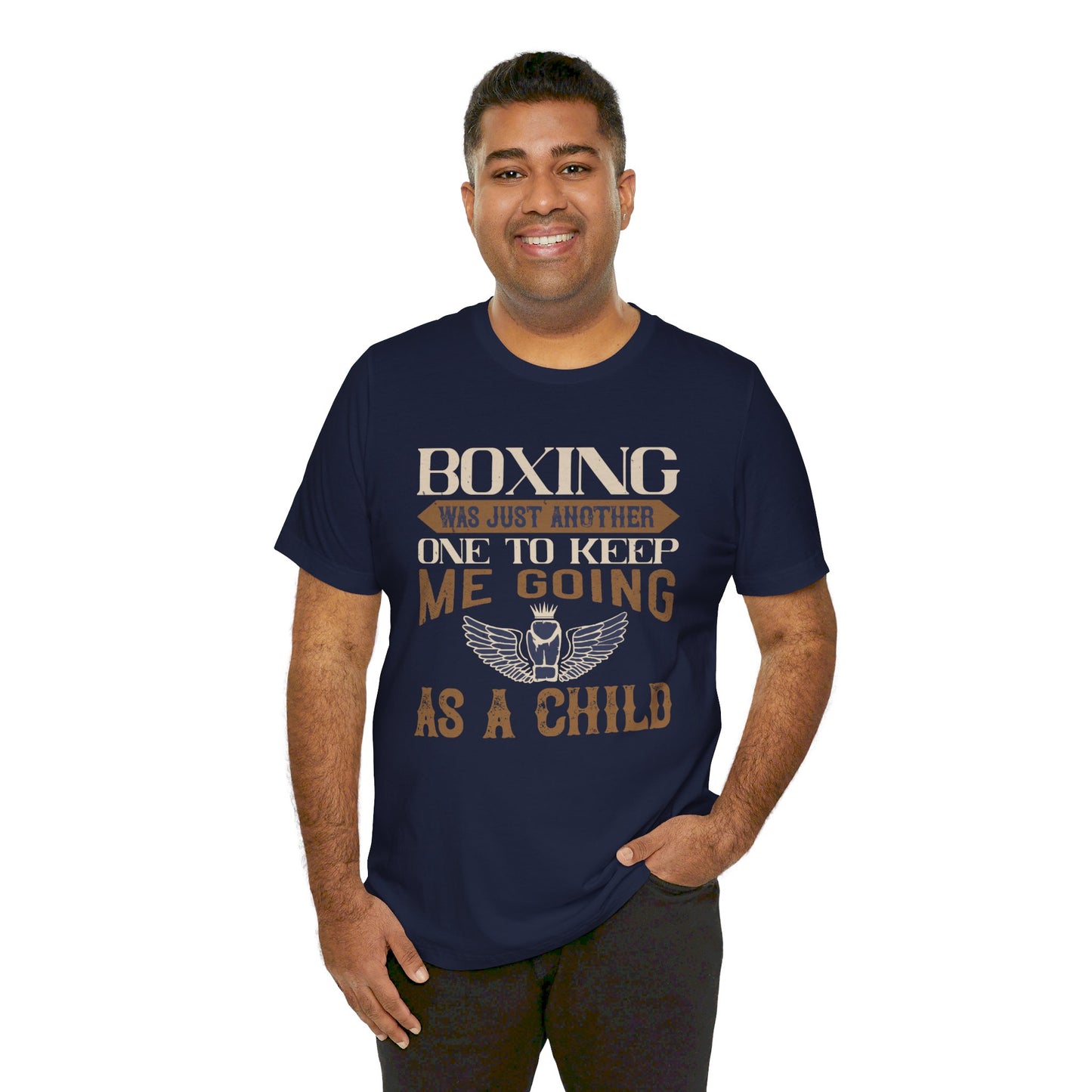 Boxing Was Just Another One to Keep Me Going as a Child - Unisex Jersey Short Sleeve Tee