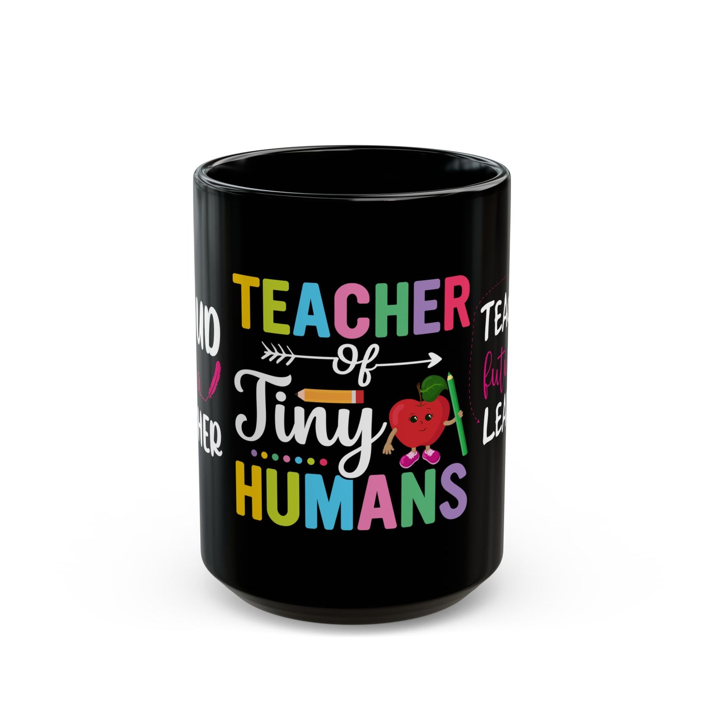 Teacher Of Tiny Humans - Black Mug (11oz, 15oz)