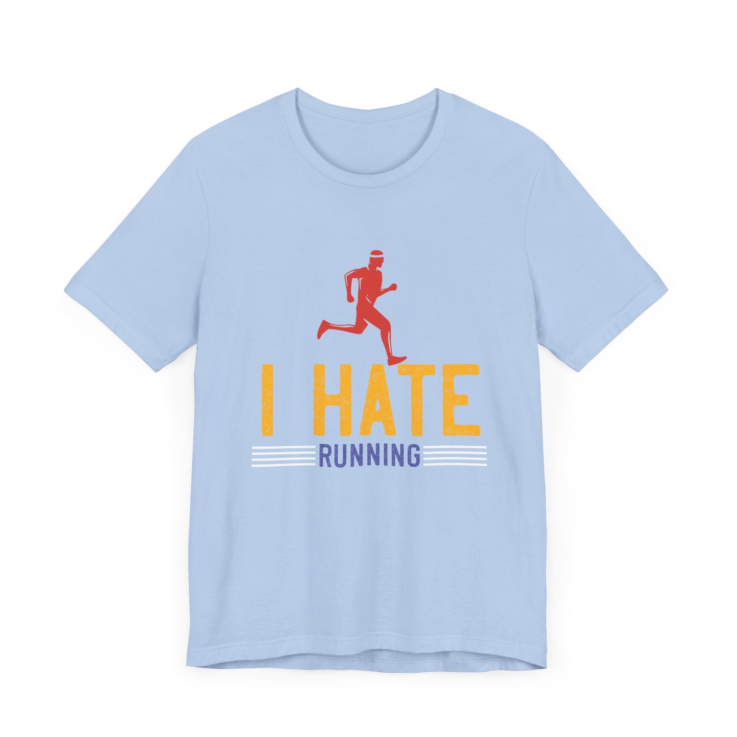 I Hate Running - Unisex Jersey Short Sleeve Tee