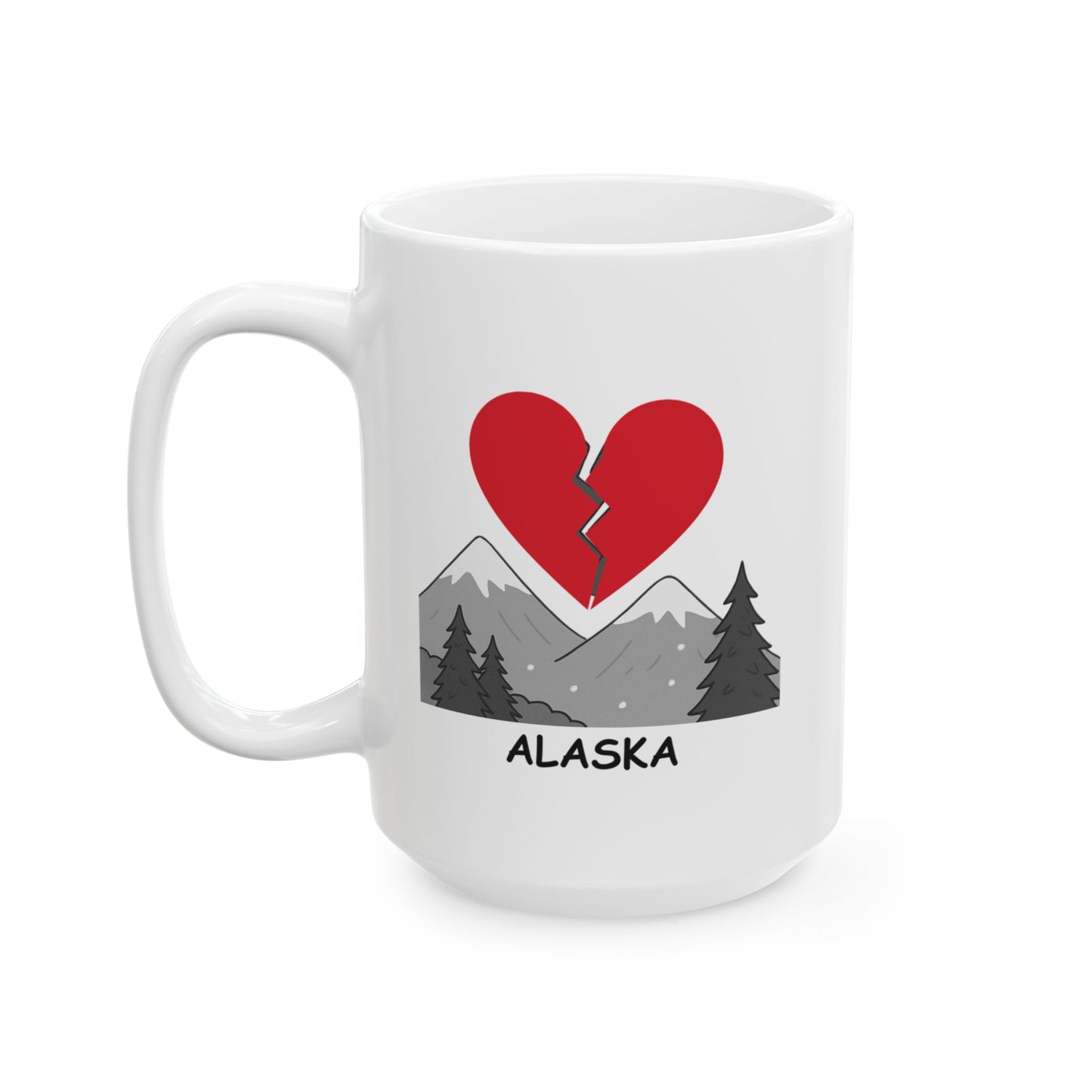 "Alaska: Where even the mountains are colder than your ex’s heart." Ceramic Mug - 13022