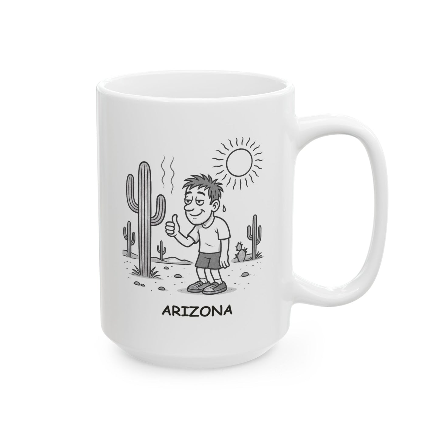 "In Arizona, 110 degrees is considered ‘nice weather.’" Ceramic Mug - 13124