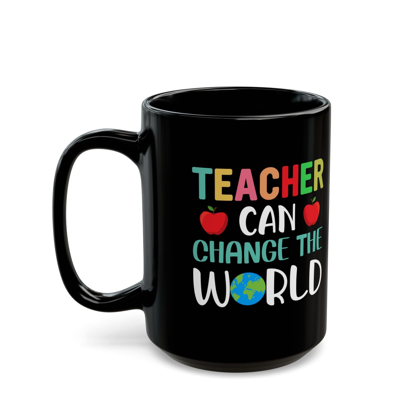 Teacher Can Change The World - Black Mug (11oz, 15oz) - 13446