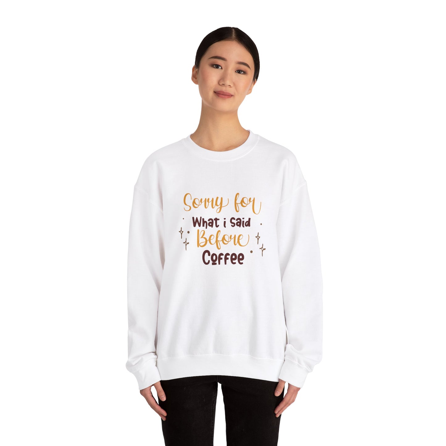 Sorry For What I Said Before Coffee - Unisex Heavy Blend™ Crewneck Sweatshirt - 11345