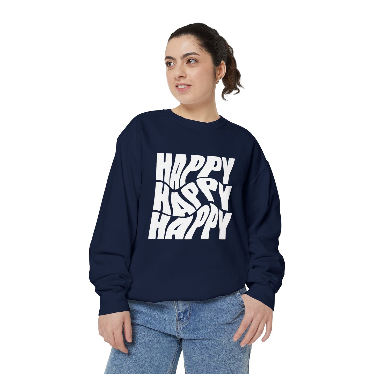 Happy Happy Happy - Unisex Garment-Dyed Sweatshirt - 11203