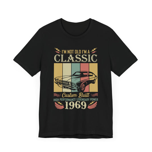 I'm Not Old, I'm Classic - Unisex Jersey Short Sleeve Tee - 13031