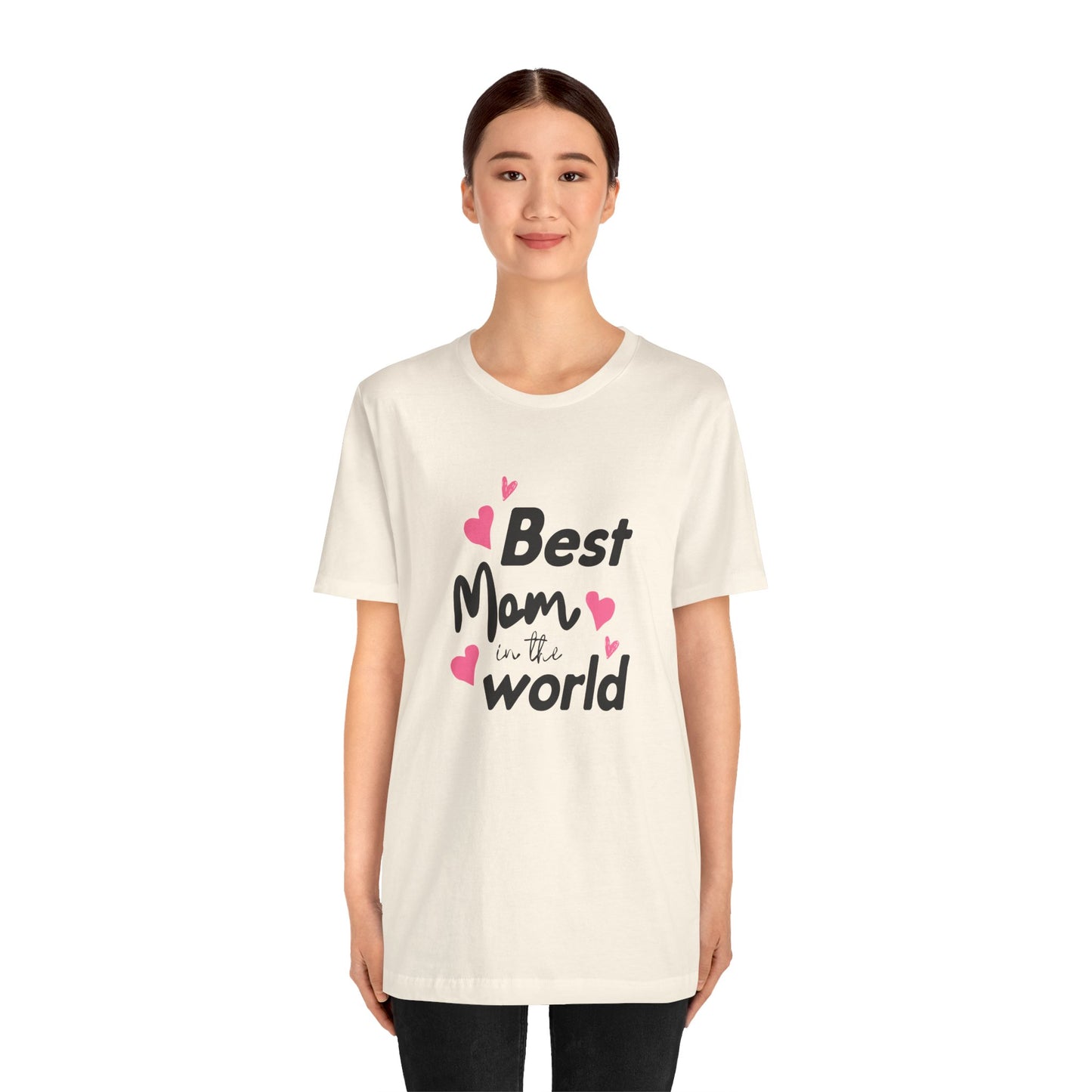 Best Mom in the World - Unisex Jersey Short Sleeve Tee - 11712