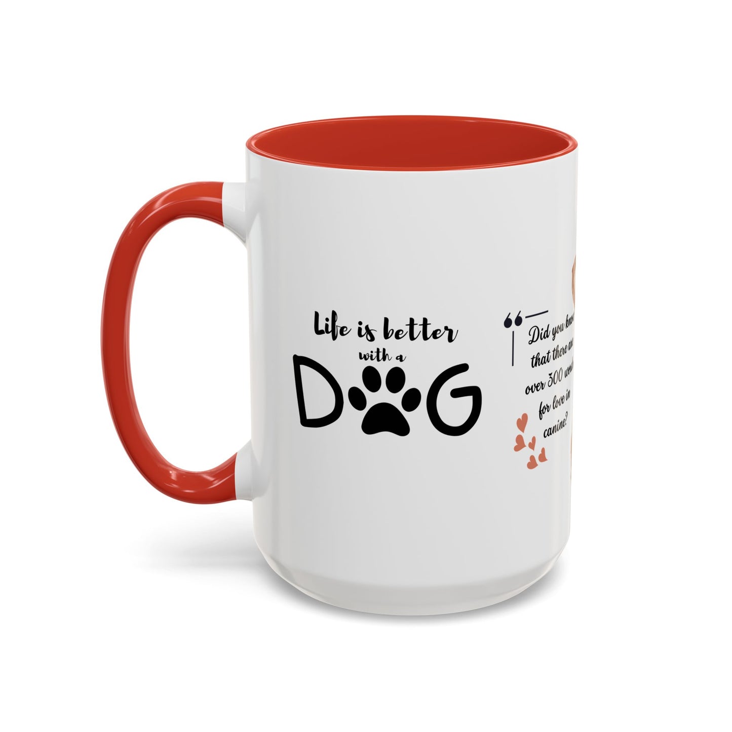 Did You Know There Are 300 Words For Love in Canine? -  Accent Coffee Mug (11, 15oz)