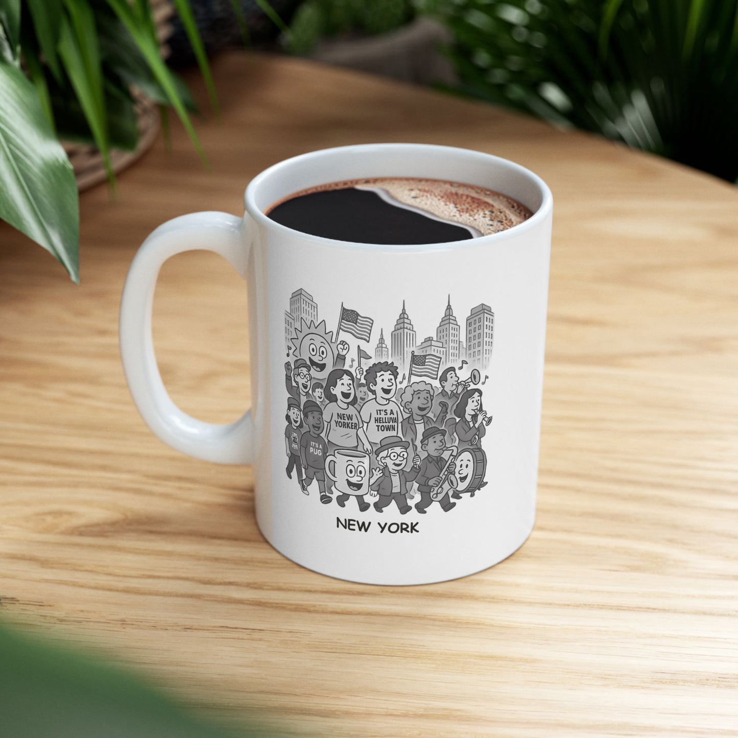 "In New York, we don’t need a holiday—we just need a good reason for a parade." Ceramic Mug - 11oz & 15oz - 12852