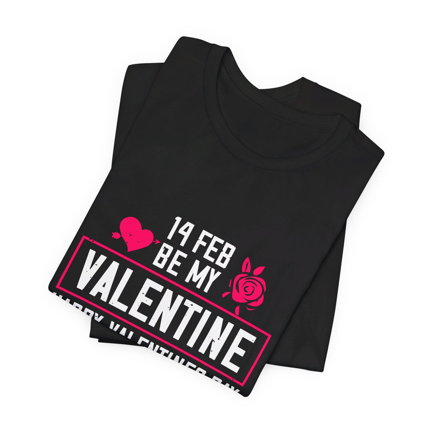 14 Feb, Be My Valentine - Unisex Jersey Short Sleeve Tee