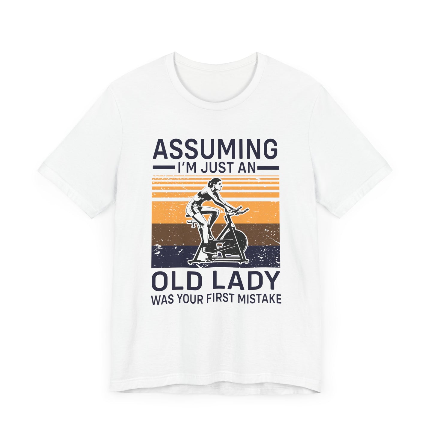 Gym: Assuming I'm Just An Old Lady Was Your First Mistake - Unisex Jersey Short Sleeve Tee