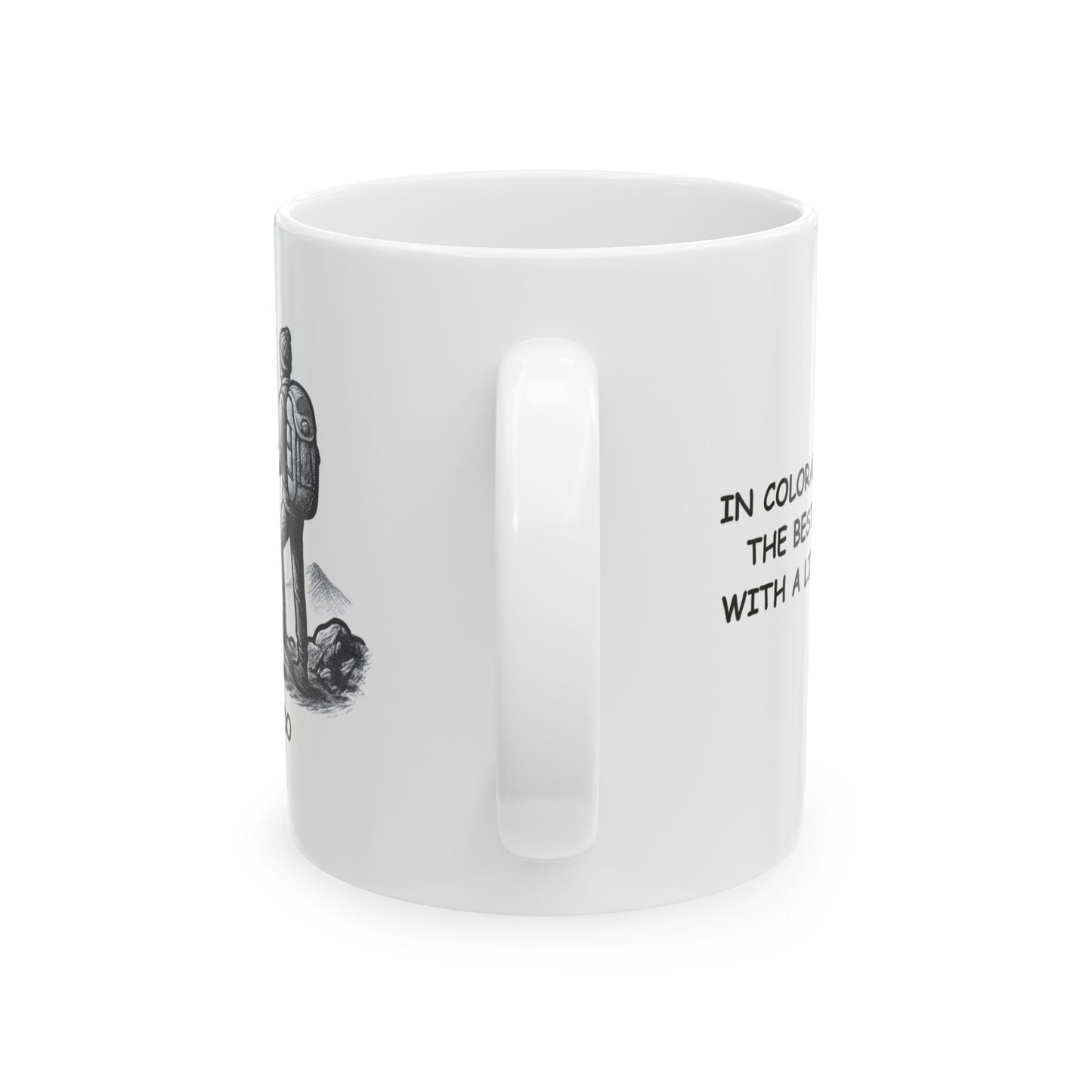 "In Colorado, we believe the best view comes with a little altitude." Ceramic Mug - 13530