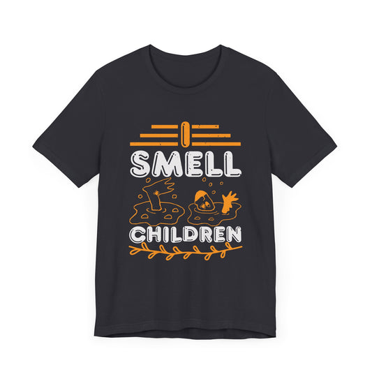 I Smell Children - Unisex Jersey Short Sleeve Tee - 12445