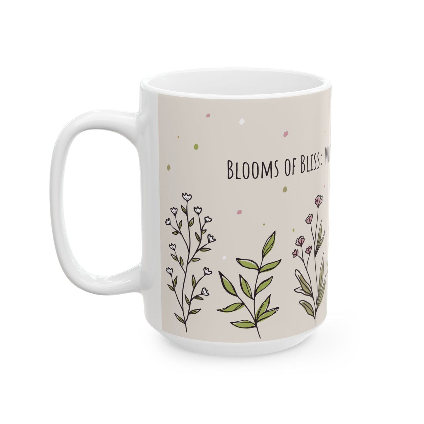 Blooms of Bliss - Ceramic Mug, (11oz, 15oz) - 10901