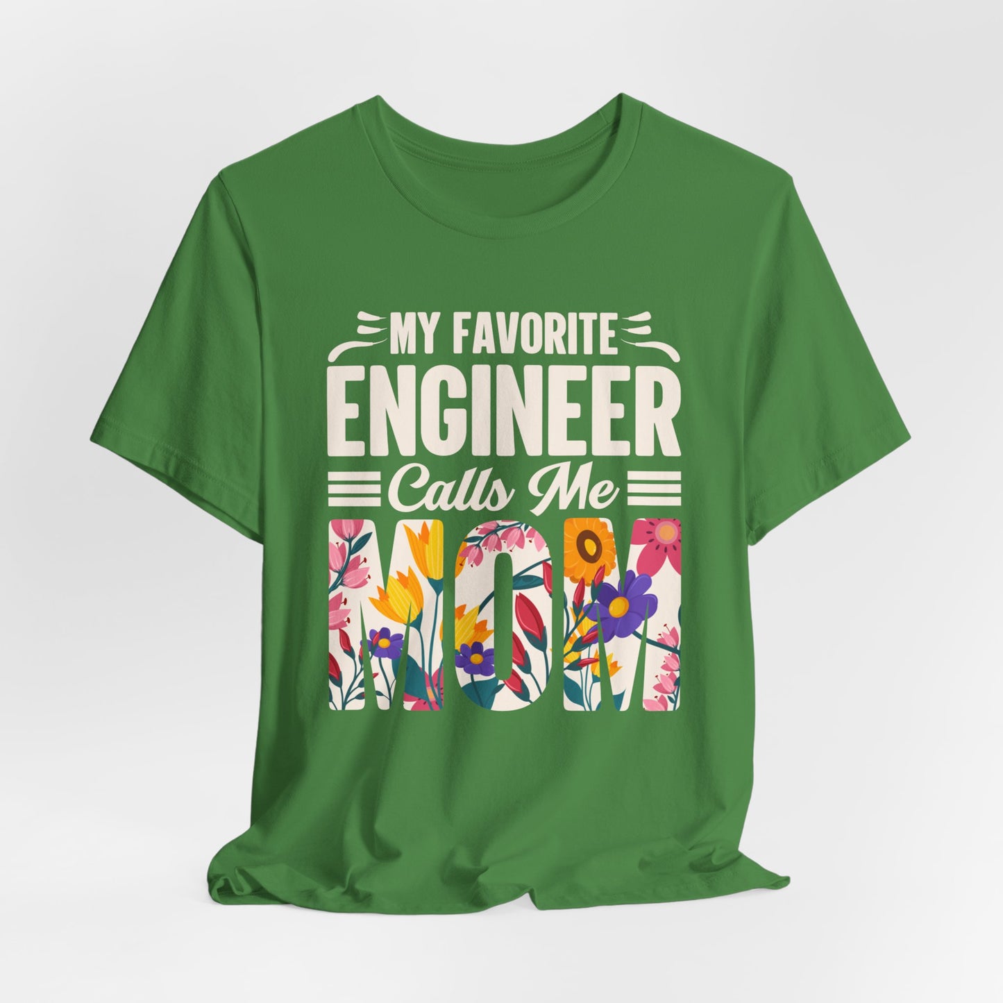 Engineer: My Favorite Engineer Calls Me Mom  - Unisex Jersey Short Sleeve Tee