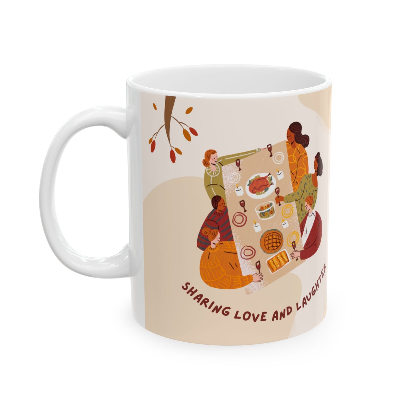Sharing Love & Laughter, Thanksgiving Joy - Ceramic Mug, (11oz, 15oz) - 10896