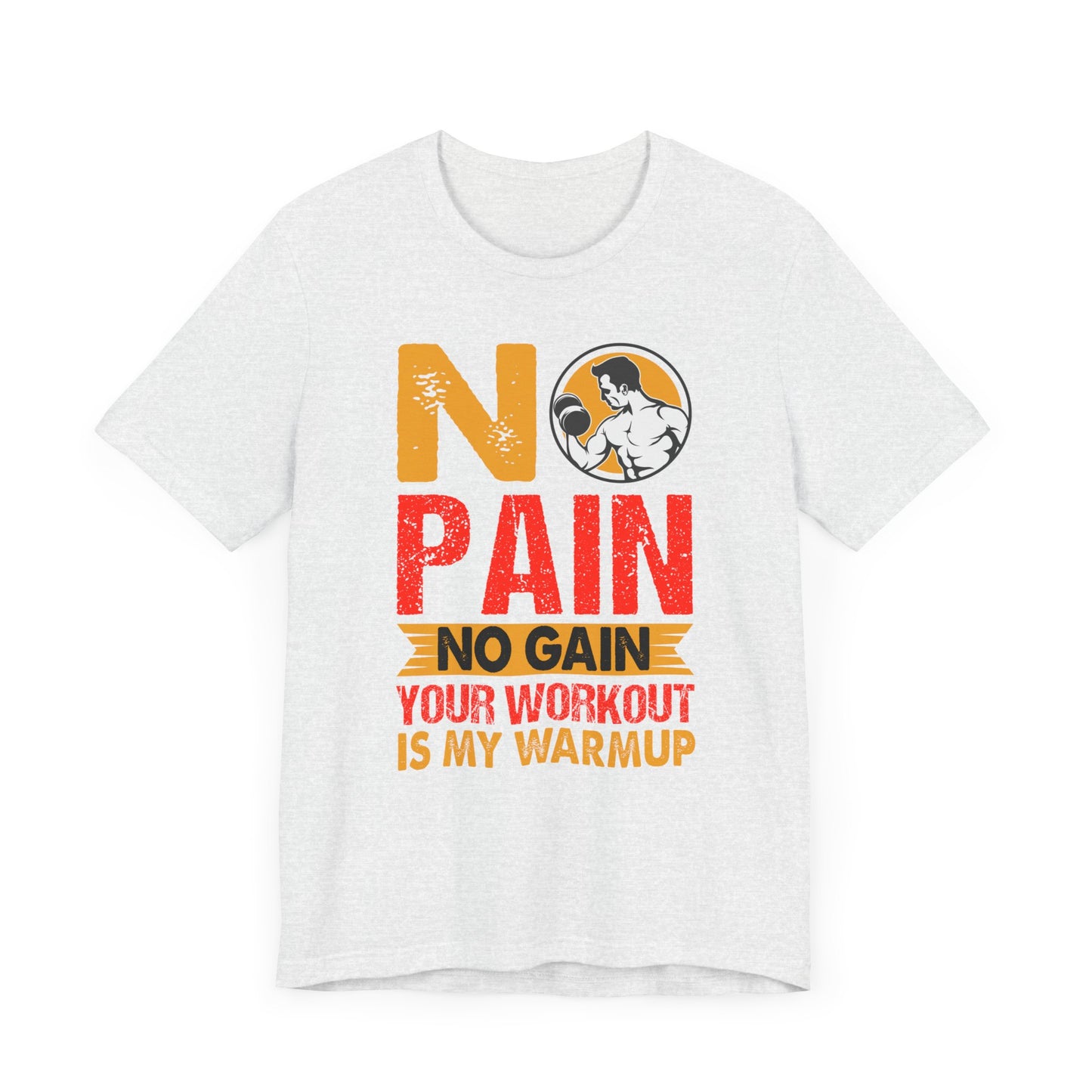 Gym: No Pain No Gain  - Unisex Jersey Short Sleeve Tee