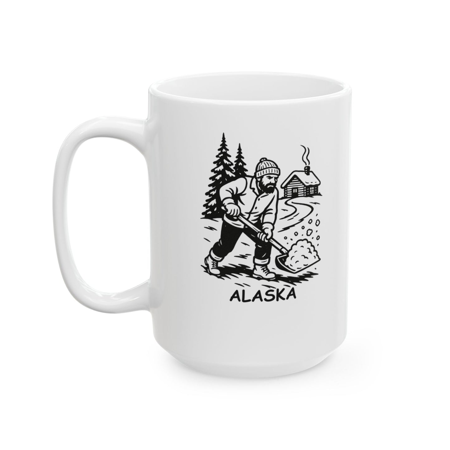"In Alaska, we don’t shovel snow. We just move it around." Ceramic Mug, 11/15oz - 12972