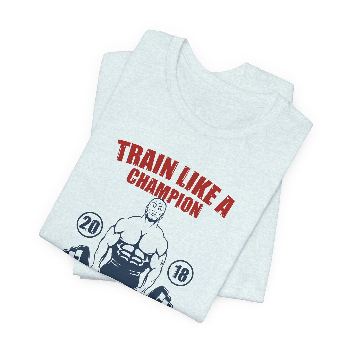 Gym: Train Like A Champion - Unisex Jersey Short Sleeve Tee