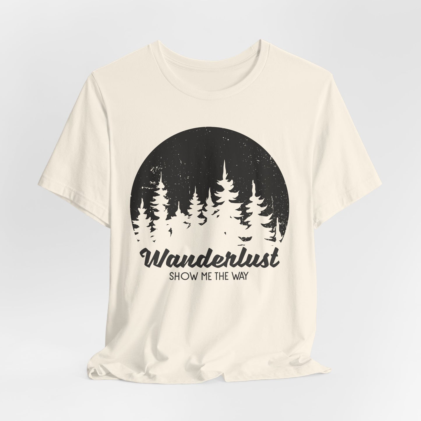 Camping: Wanderlust Show Me The Way - Unisex Jersey Short Sleeve Tee - 12586