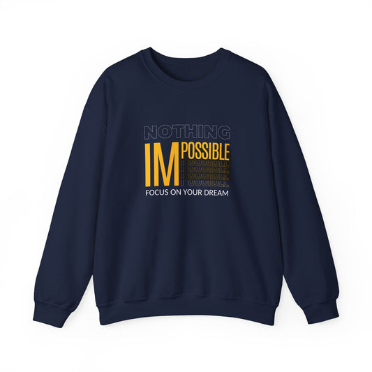 Nothing Impossible, Focus On Your Dream - Unisex Heavy Blend™ Crewneck Sweatshirt