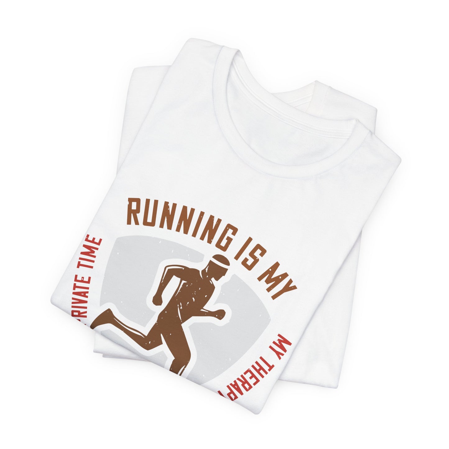 Running Is My Private Time, My Therapy, My Religion - Unisex Jersey Short Sleeve Tee