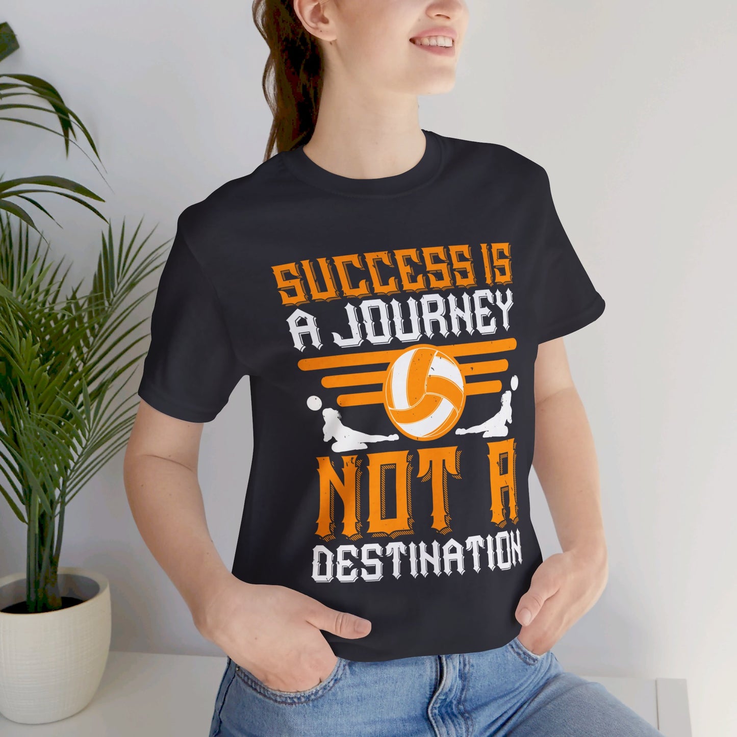 Volleyball: Success is a Journey, Not a Destination - Unisex Jersey Short Sleeve Tee