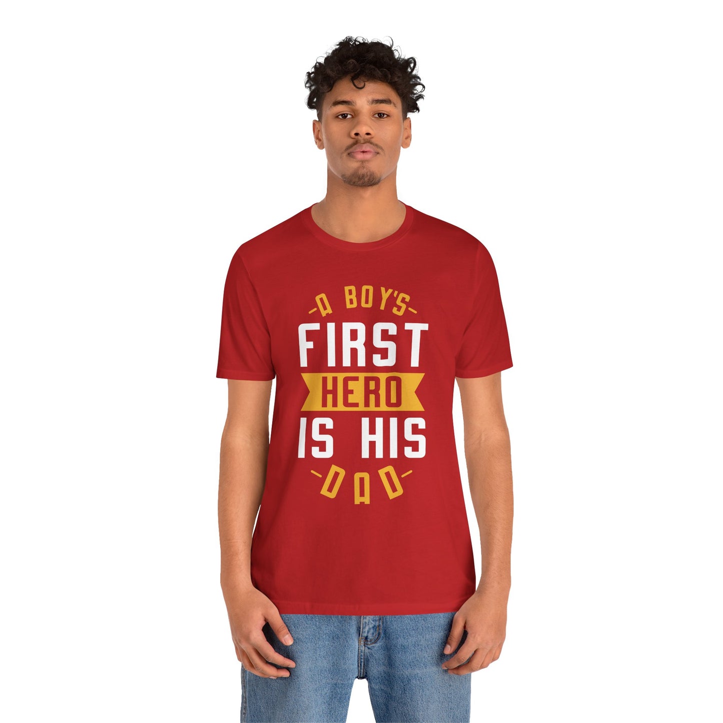 A Boy's First Hero Is His Dad - Unisex Jersey Short Sleeve Tee - 13768