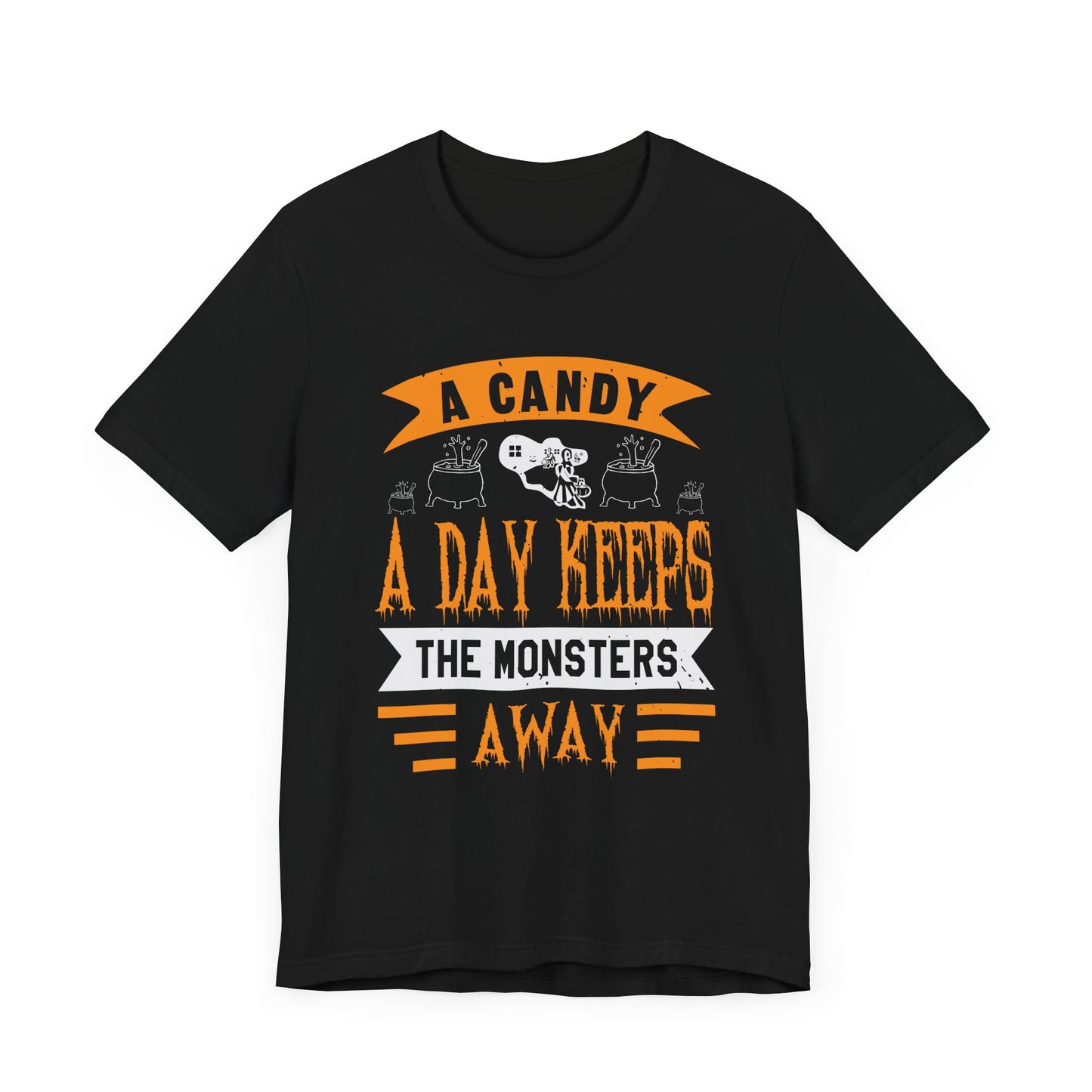 A Candy a Day Keeps the Monsters Away - Unisex Jersey Short Sleeve Tee - 12362
