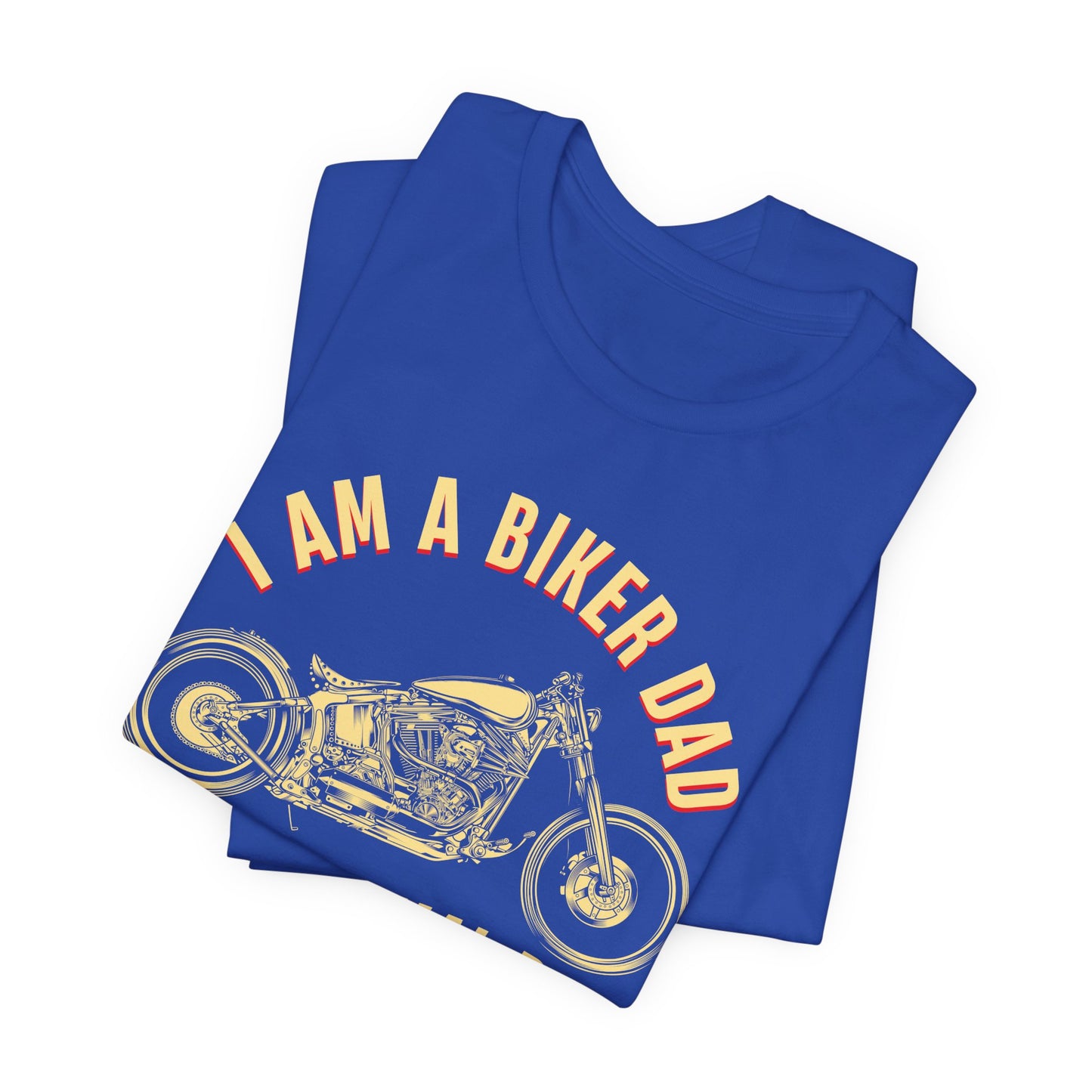 I'm A Biker Dad, Like A Normal Dad Except Much Cooler - Unisex Jersey Short Sleeve Tee