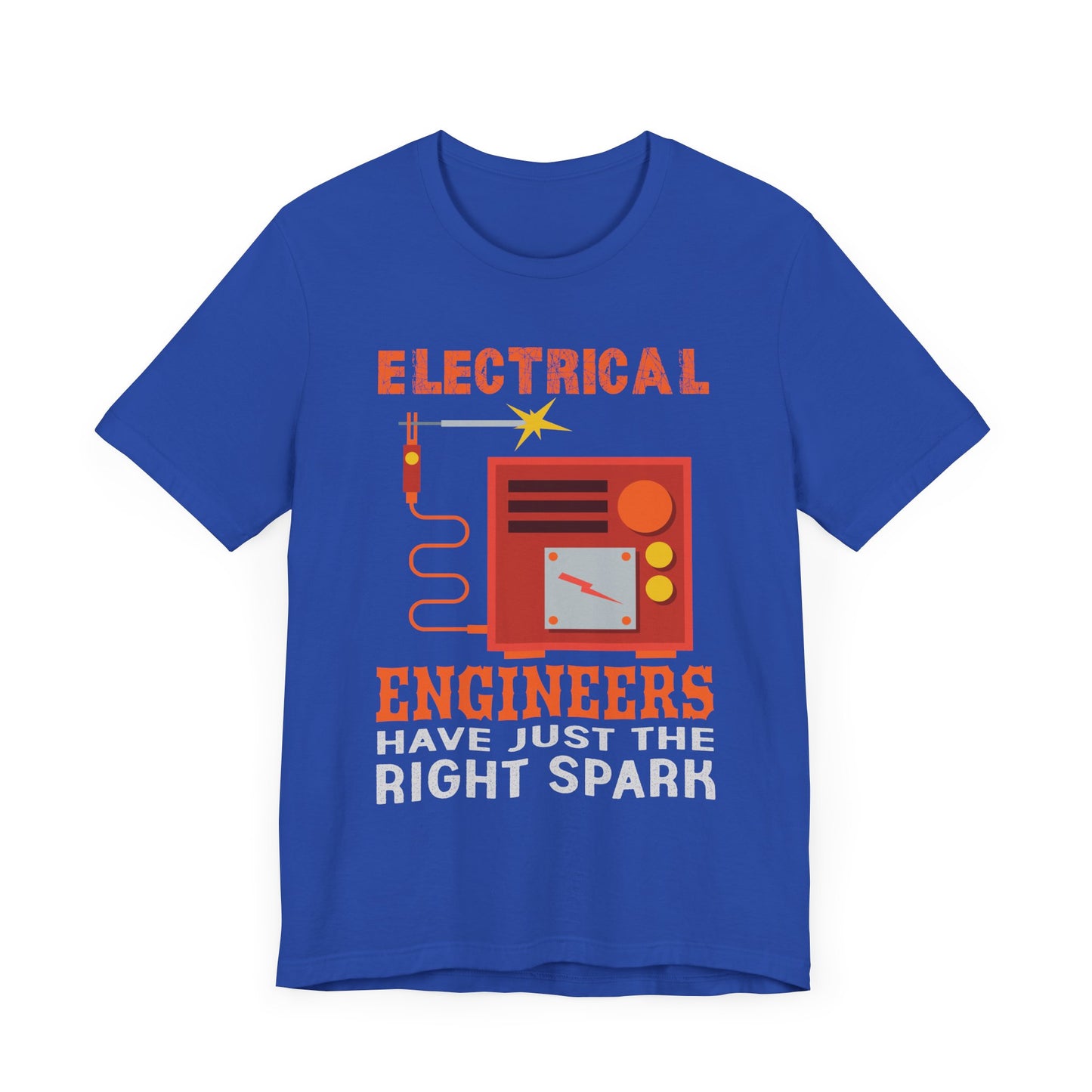 Electrical Engineers Have Just The Right Spark - Unisex Jersey Short Sleeve Tee - 13617