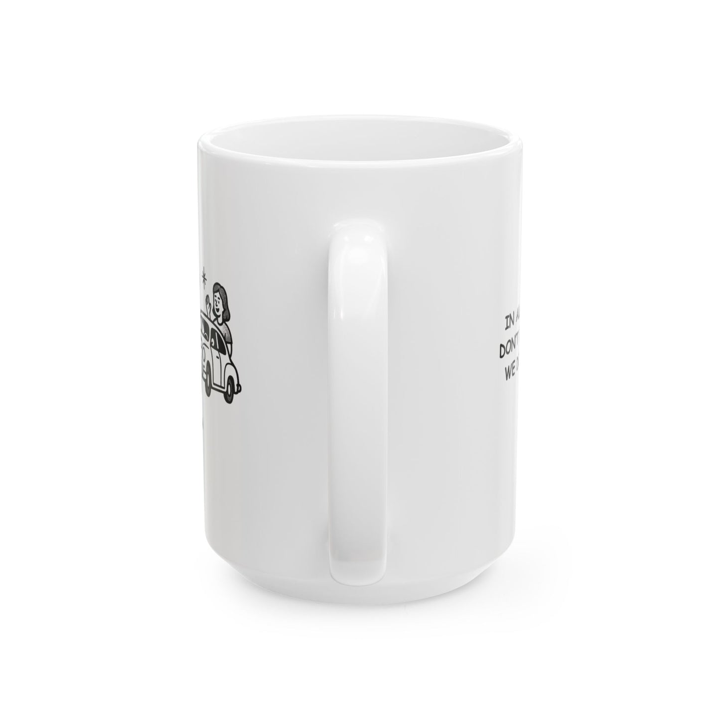 "In Alabama, we don’t do traffic; we do parades." Ceramic Mug - 11oz & 15oz - 12779