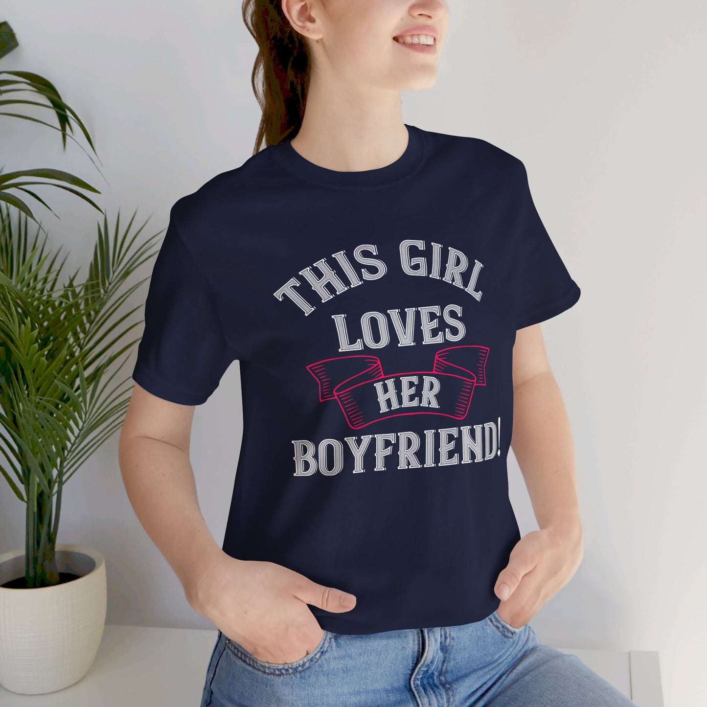 This Girl Loves Her Boyfriend - Unisex Jersey Short Sleeve Tee