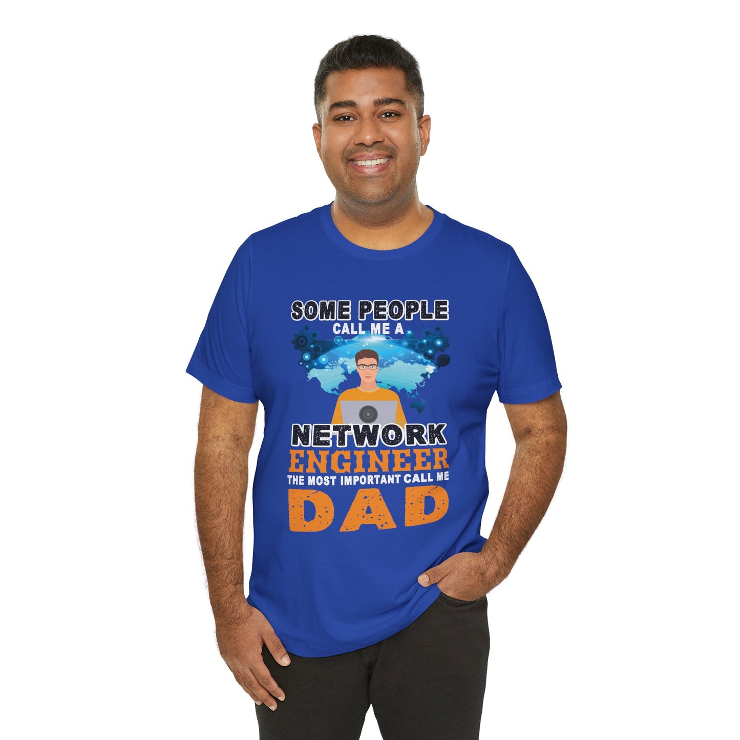 Engineer: Some People Call Me A Network Engineer, The Most Important Call Me Dad - Unisex Jersey Short Sleeve Tee