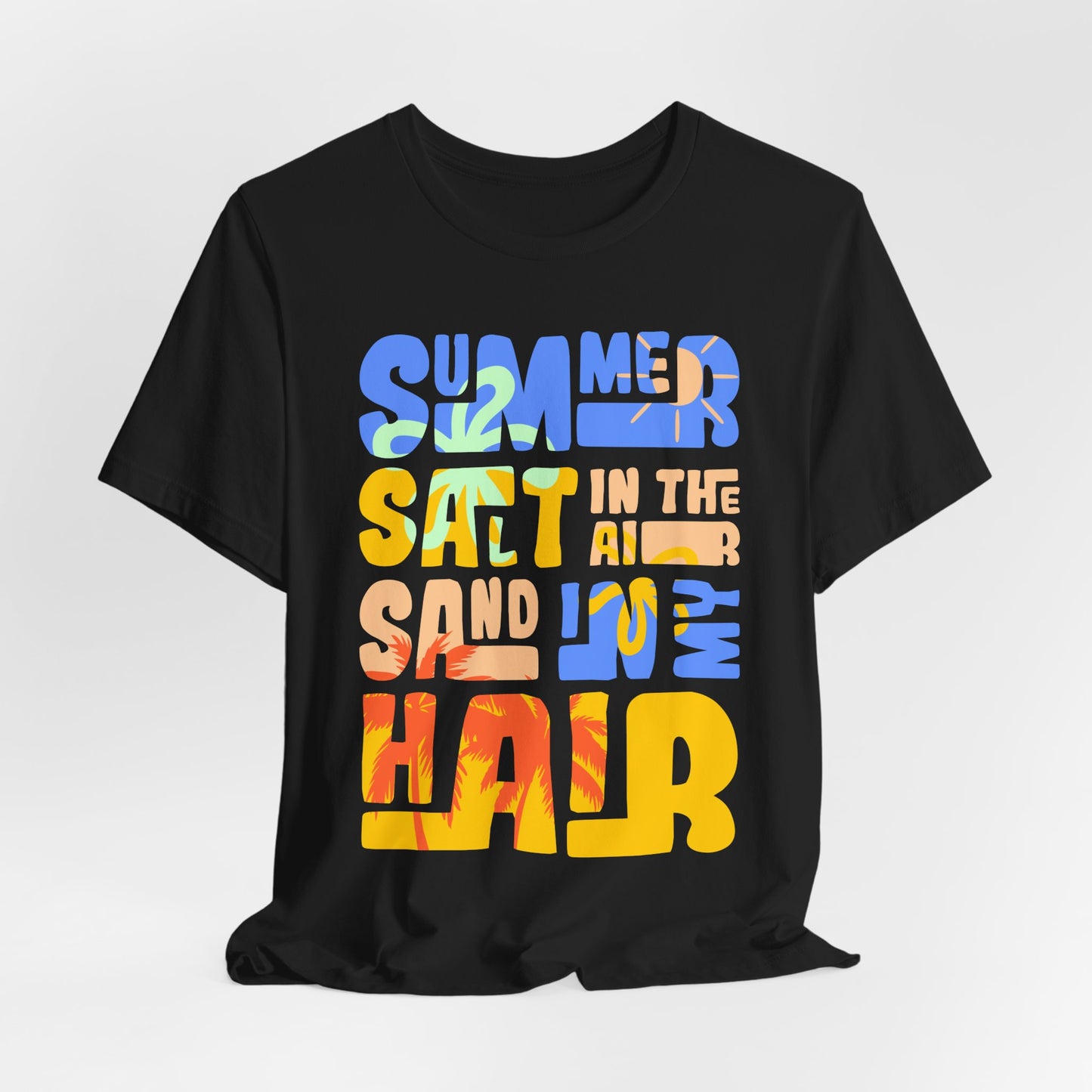 Salt In The Air, Sand In My Hair - Unisex Jersey Short Sleeve Tee - 13116