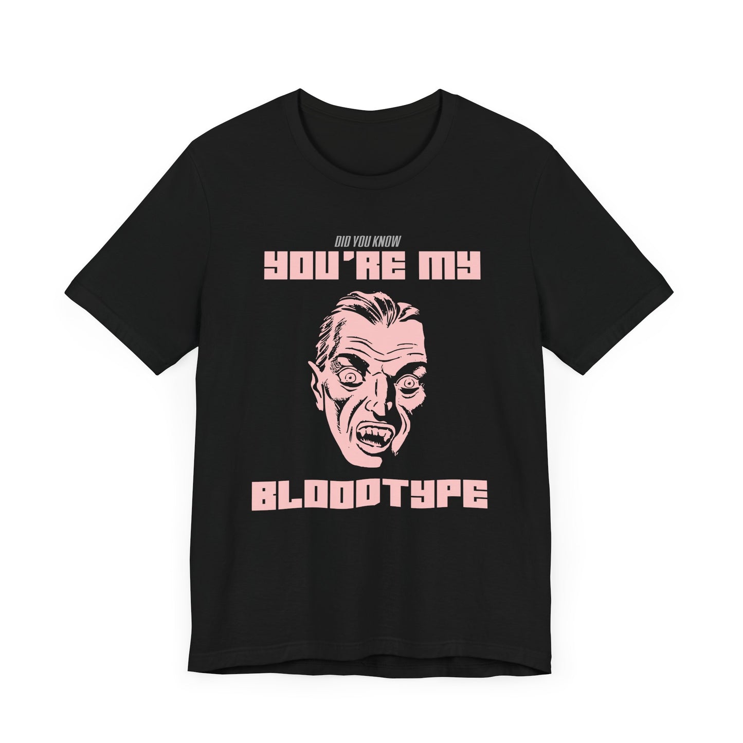 Halloween: Did You Know My Bloodtype? - Unisex Jersey Short Sleeve Tee - 12660