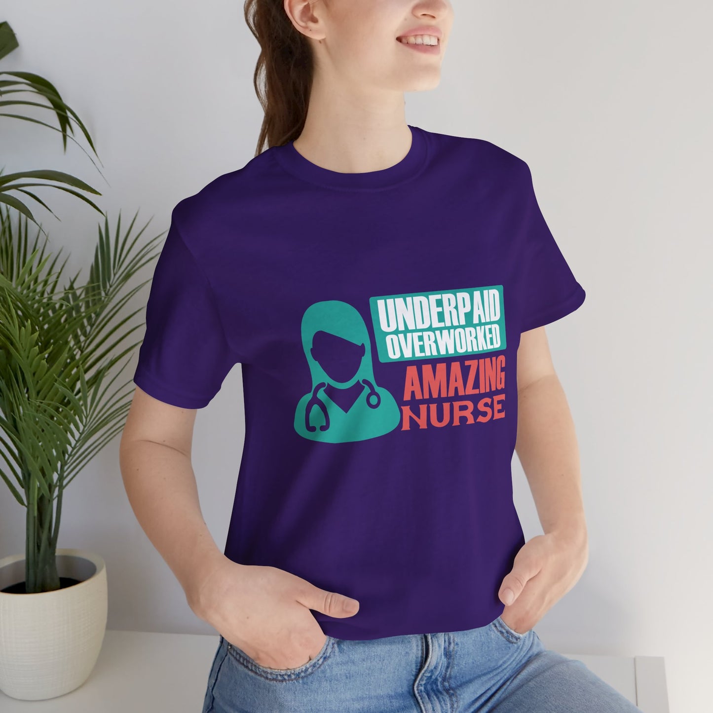 Underpaid,  Overworked, Amazing Nurse - Unisex Jersey Short Sleeve Tee - 13285